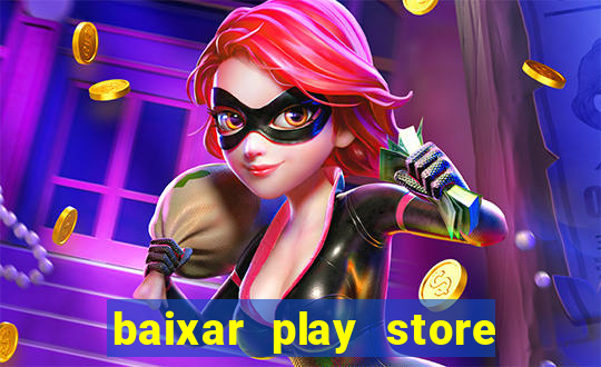 baixar play store para pc baixaki